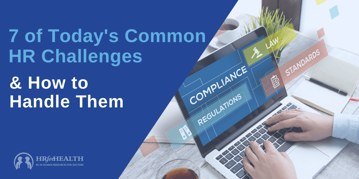7 of Today’s Common HR Challenges & How to Handle Them