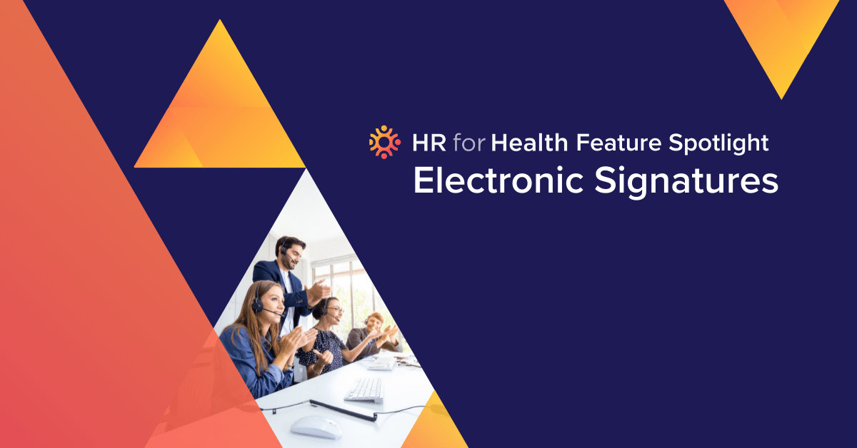 HR for Health Feature Spotlight: Electronic Signatures