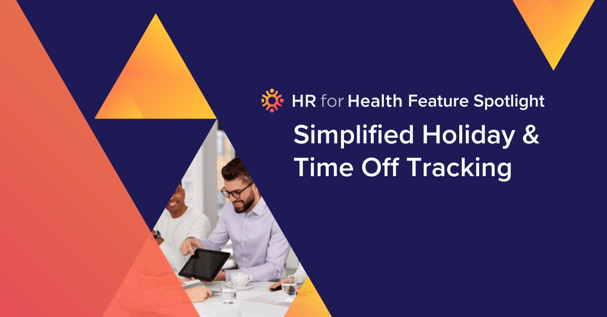 HR for Health Feature Spotlight: Simplified Holiday & Time Off Tracking
