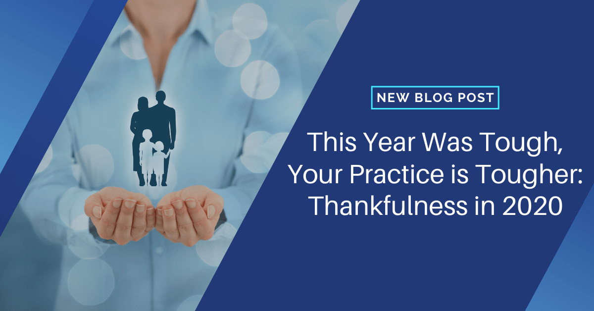 This Year Was Tough, Your Practice is Tougher: Thankfulness in 2020