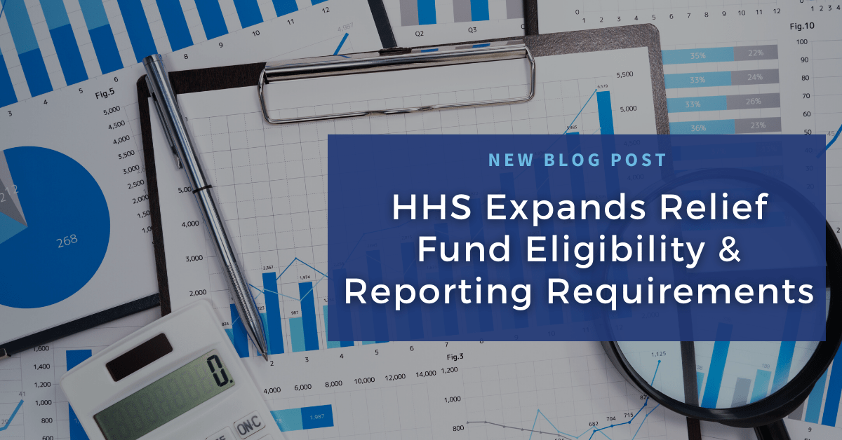 HHS Expands Relief Fund Eligibility & Updates Reporting Requirements