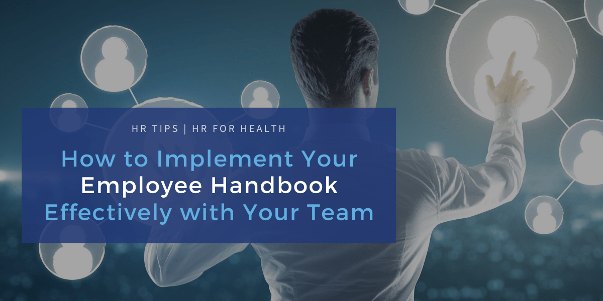 How to Implement Your Employee Handbook Effectively With Your Team