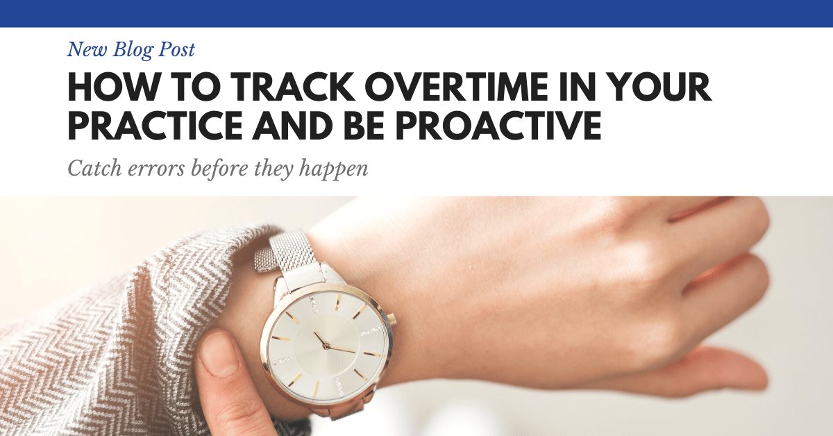 How to Track Overtime and Be Proactive in Dentistry