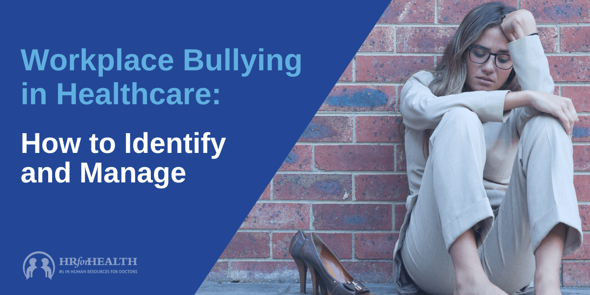 Workplace Bullying: How to Identify and Manage