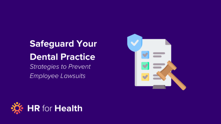 Preventive Measures: How to Avoid Employee Lawsuits in Dental Practices