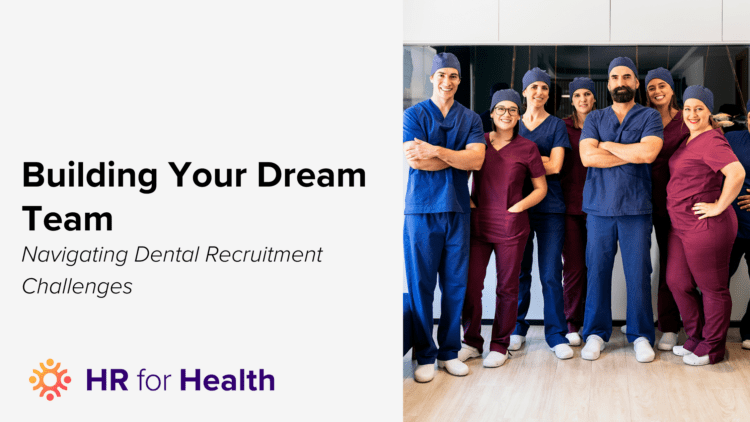 Building Your Dental Dream Team: Recruitment Strategies for New Practices