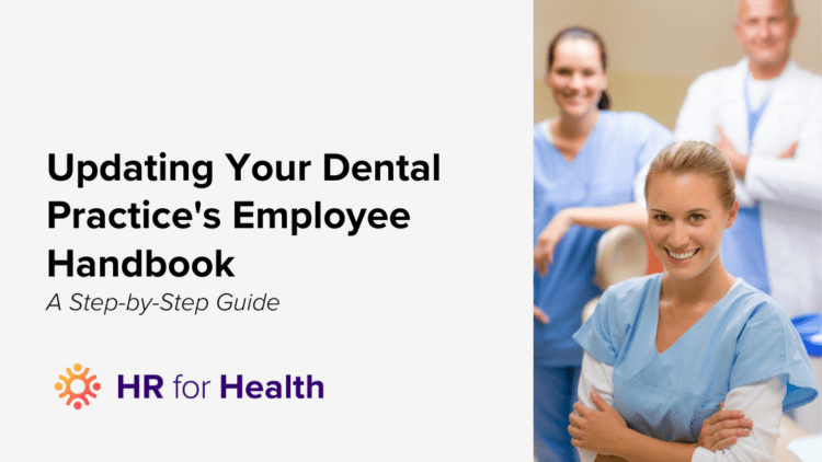 A Step-by-Step Guide to Updating Your Dental Practice's Employee Handbook